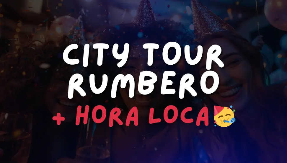 City Tour Rumbero + Hora Loca